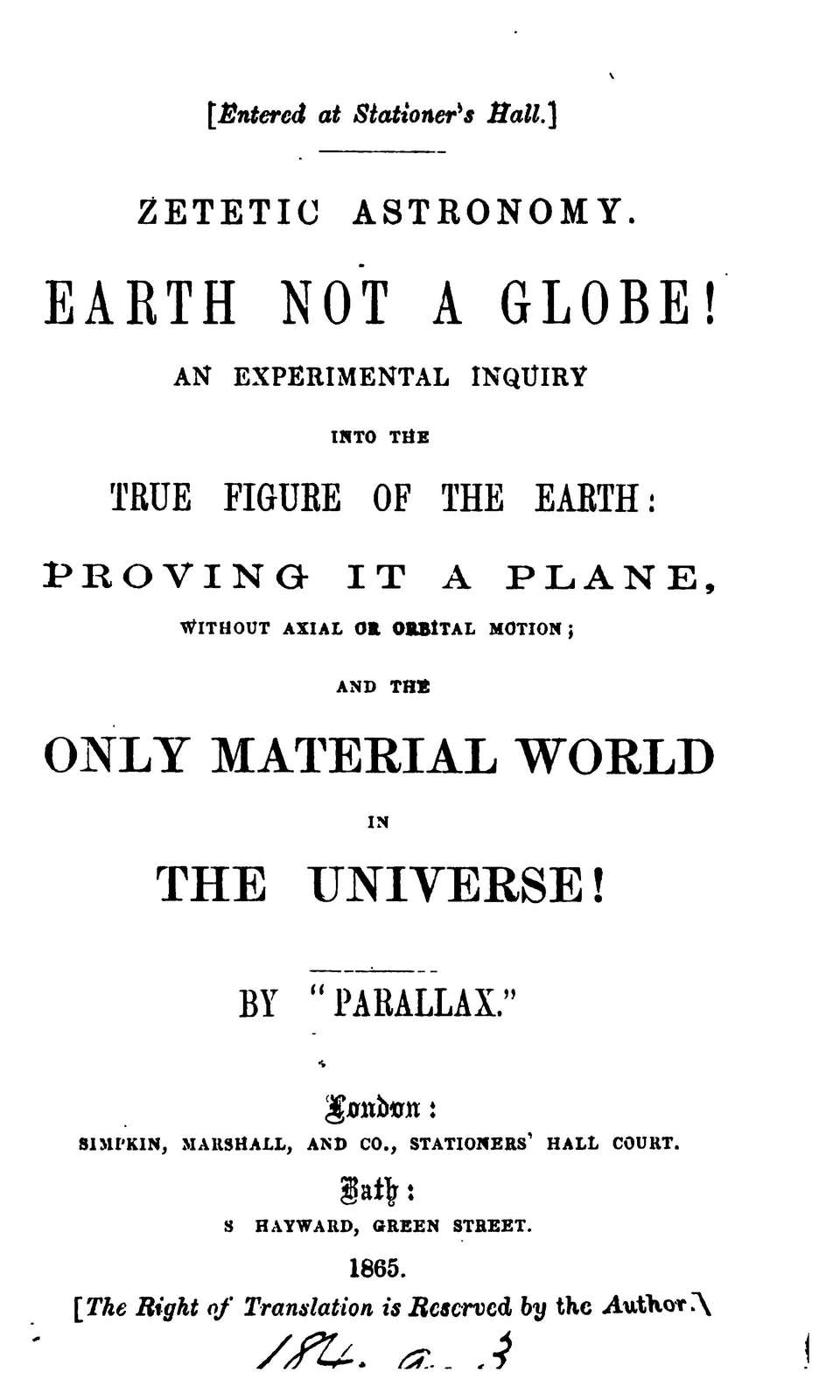 The title page of Zetetic Astronomy, 1865: Earth Not a Globe! An experimental inquiry into the true figure of the Earth, proving it a plane, by Parallax, London and Bath.